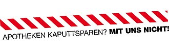 Apotheken kaputtsparen? Mit uns nicht!